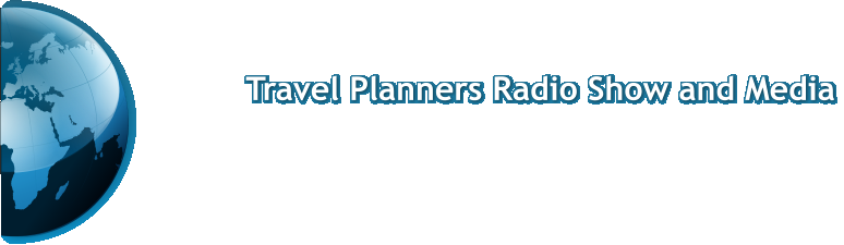 Travel Planners Radio Show and Media
